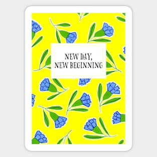 New day, new beginning Sticker